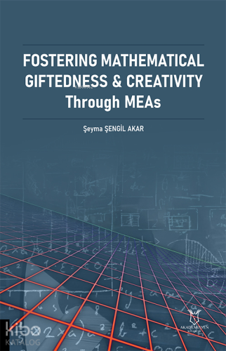 Fostering Mathematical Giftedness & Creativity Through Meas - Kitapiks