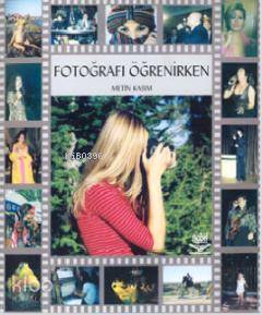 Fotoğrafı Öğrenirken