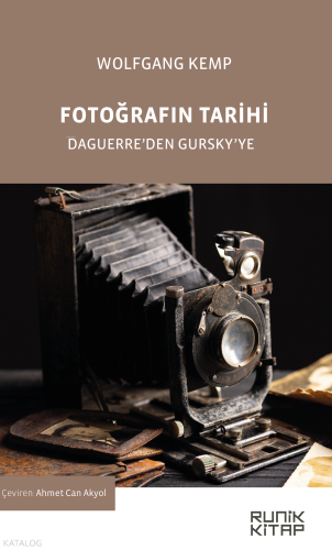 Fotoğrafın Tarihi;Daguerre’den Gursky’ye