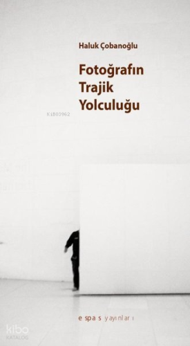 Fotoğrafın Trajik Yolculuğu