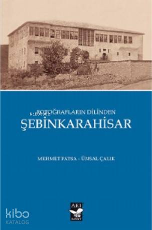 Fotoğrafların Dilinden Şebinkarahisar