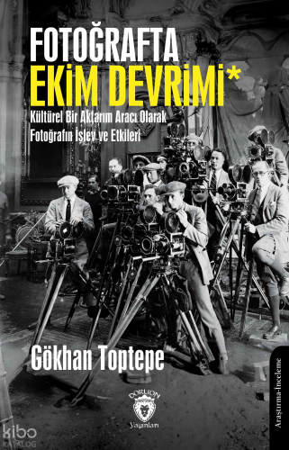 Fotoğrafta Ekim Devrimi* Kültürel Bir Aktarım Aracı Olarak Fotoğrafın İşlev ve Etkileri