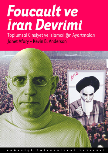 Foucault Ve İran Devrimi;Toplumsal Cinsiyet Ve İslamcılığın Ayartmaları