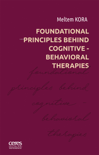 Foundational Principles Behind Cognitive - Behavioral Therapies - Kita