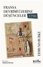 Fransa Devrimi Üzerine Düşünceler 1790 - Kitapiks.com