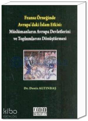 Fransa Örneğinde Avrupa'daki İslam Etkisi: Müslümanların Avrupa Devletlerini Dönüştürmesi