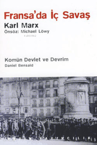 Fransa'da İç Savaş;Komün Devlet ve Devrim - Paris Kömünü (1871) ve Doğurduğu Tartışmalar