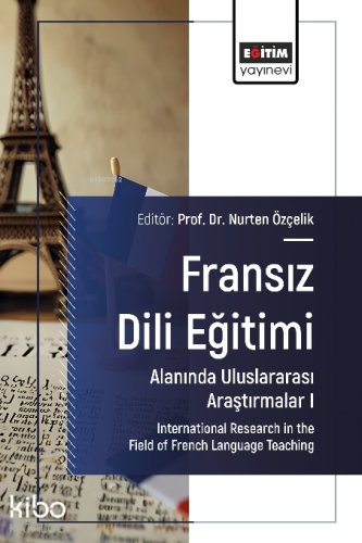 Fransız Dili Eğitimi Alanında Uluslararası Araştırmalar I;International Research in the Field of French Language Teaching