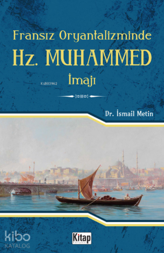 Fransız Oryantalizminde Hz. Muhammed İmajı - Kitapiks.com