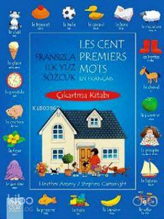 Fransızca İlk Yüz Sözcük Çıkartma Kitabı; Les Cent Premiers Mot en Français
