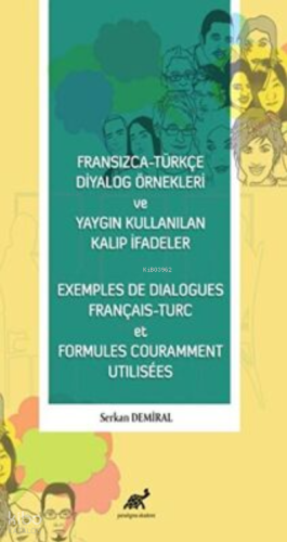 Fransızca - Türkçe Diyalog Örnekleri ve Yaygın Kullanılan Kalıp İfadeler - Exemples De Dialogues Français - Turc et Formules Couramment Utilisees