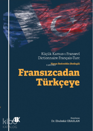 Fransızcadan Türkçeye;Küçük Kamus-ı Fransevi Dictionnaire Français-Tur