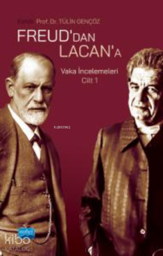 Freud'dan Lacan'a Vaka İncelemeleri: Cilt 1
