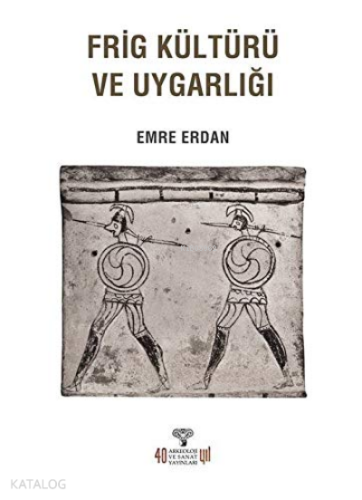 Frig Kültürü Ve Uygarlığı - Kitapiks.com