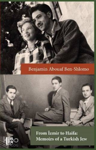 From İzmir to Haifa - Memoirs of a Turkish Jew