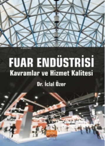 Fuar Endüstrisi - Kavramlar Ve Hizmet Kalitesi