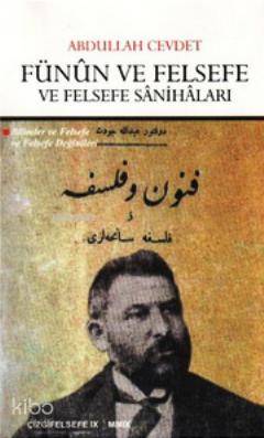 Fünûn ve Felsefe ve Felsefe Sânihâları; Bilimler ve Felsefe ve Felsefe