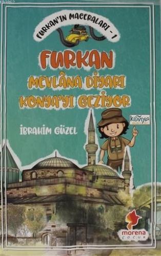 Furkan'ın Maceraları 1 - Furkan Nevlana Diyarı Konya'yı Geziyor - Kita