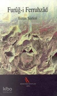 Furûğ-i Ferruhzâd| Bütün Şiirleri