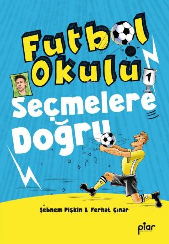 Futbol Okulu - Seçmelere Doğru
