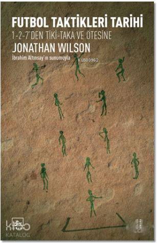Futbol Taktikleri Tarihi; 1-2-7'den Tiki-Taka ve Ötesine