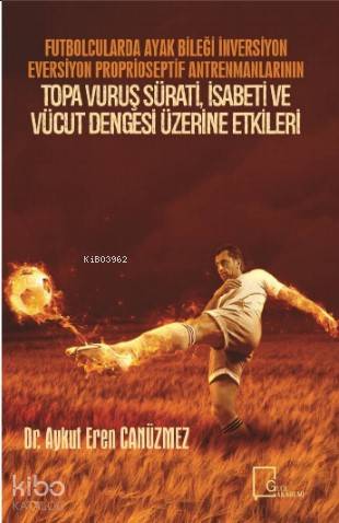 Futbolcularda Ayak Bileği İnversiyon Eversiyon Proprioseptif Antrenman