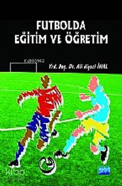 Futbolda Eğitim ve Öğretim - Kitapiks.com