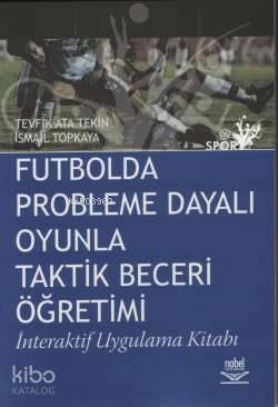 Futbolda Probleme Dayalı Oyunla Taktik Beceri Öğretimi