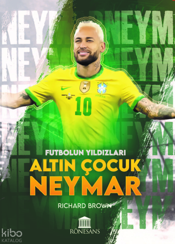 Futbolun Yıldızları Altın Çocuk Neymar
