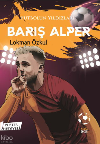 Futbolun Yıldızları;Barış Alper (Poster Hediyeli)