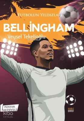 Futbolun Yıldızları Bellingham (Poster Hediyeli)