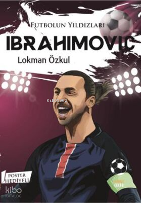 Futbolun Yıldızları Ibrahimovic (Poster Hediyeli)