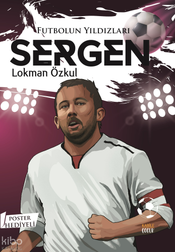 Futbolun Yıldızları;Sergen (Poster Hediyeli)