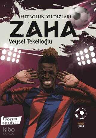 Futbolun Yıldızları Zaha (Poster Hediyeli)
