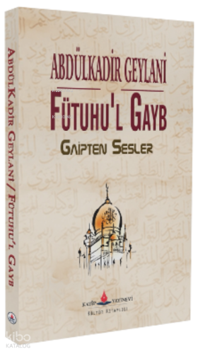 Fütuhu’l Gayb;Gaipten Sesler
