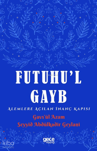 Futuhul Gayb ;Alemlere Açılan İnanç Kapısı