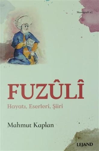 Fuzuli - Hayatı Eserleri Şiiri - Kitapiks.com