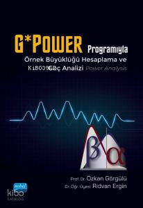 G*Power Programıyla Örnek Büyüklüğü Hesaplama ve Güç Analizi (Power Analysis)