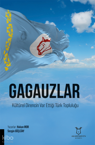 Gagauzlar;Kültürel Direncin Var Ettiği Türk Topluluğu