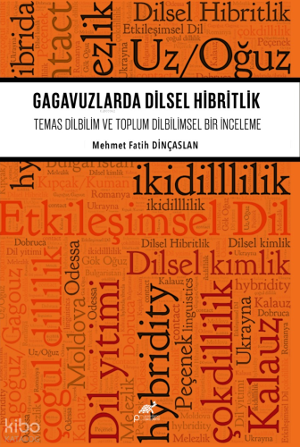 Gagavuzlarda Dilsel Hibritlik;Temas Dil Bilim ve Toplum Dil Bilimsel Bir İnceleme