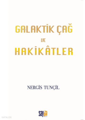 Galaktik Çağ ve Hakikatler