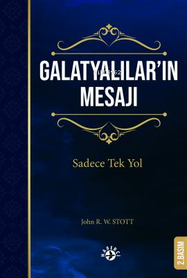 Galatyalılar'ın Mesajı;Sadece Tek Yol - Kitapiks.com