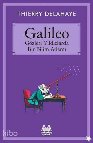 Galileo - Gözleri Yıldızlarda Bir Bilim Adamı
