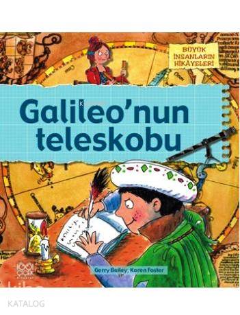 Galileo'nun Teleskobu; Büyük İnsanların Hikâyeleri - Kitapiks.com
