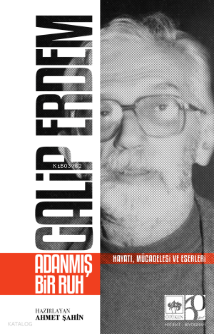 Galip Erdem Adanmış Bir Ruh