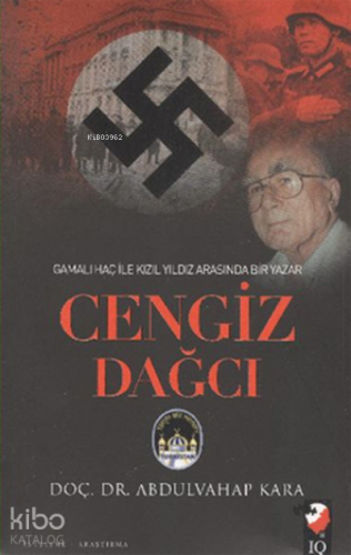 Gamalı Haç İle Kızıl Arasında Bir Yazar: Cengiz Dağcı