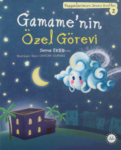 Gamame’nin Özel Görevi ;Peygamberimizin Sessiz Dostları 2 - Kitapiks.c