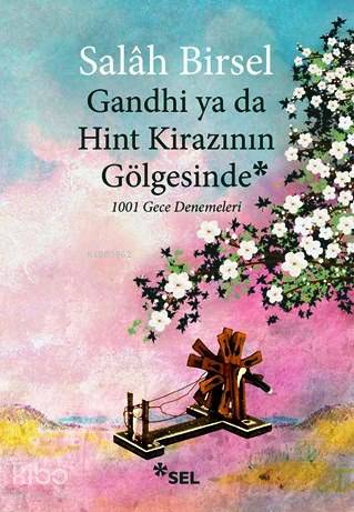 Gandhi ya da Hint Kirazının Gölgesinde; 1001 Gece Denemeleri - Kitapik