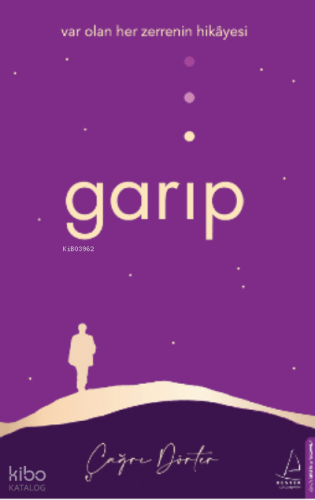 Garip;Var Olan Her Zerrenin Hikâyesi