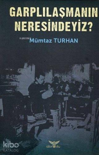 Garplılaşmanın Neresindeyiz?